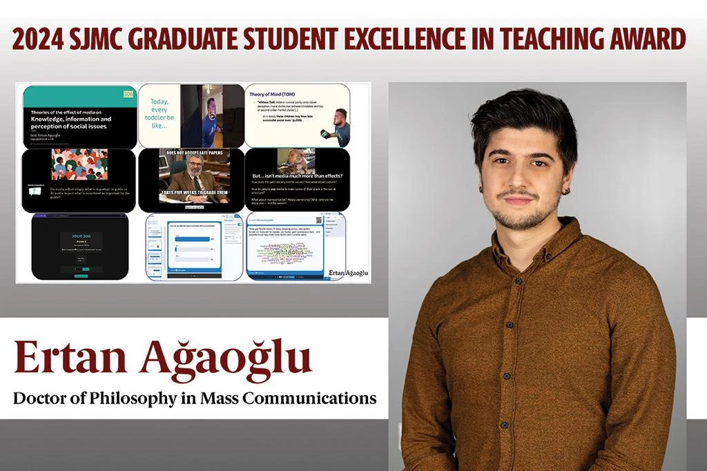 Ertan Ağaoğlu, SJMC Graduate Student Excellence in Teaching Award